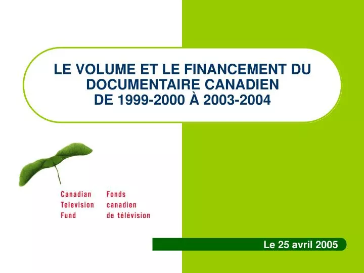 le volume et le financement du documentaire canadien de 1999 2000 2003 2004