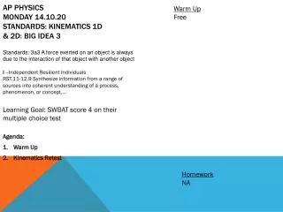 AP Physics Monday 14.10.20 Standards : Kinematics 1 D &amp; 2D: Big Idea 3