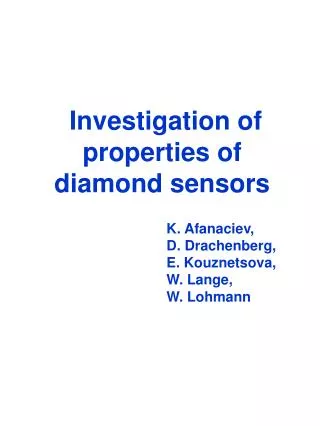 Investigation of properties of diamond sensors