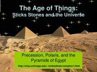 The Age of Things: Sticks Stones and the Universe