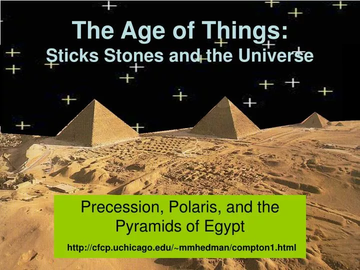 the age of things sticks stones and the universe