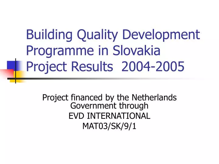 building quality development programme in slovakia project results 2004 2005