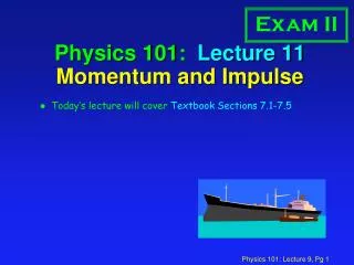 Physics 101: Lecture 11 Momentum and Impulse