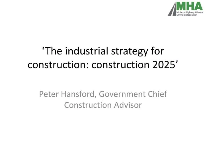 PPT - ‘The Industrial Strategy For Construction: Construction 2025 ...