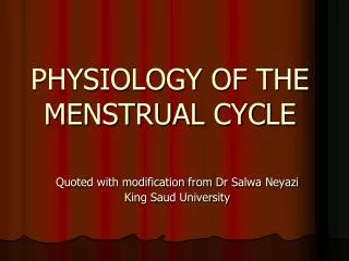 PHYSIOLOGY OF THE MENSTRUAL CYCLE