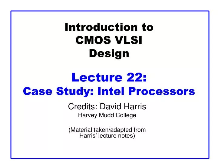 introduction to cmos vlsi design lecture 22 case study intel processors