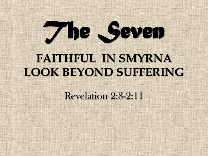 faithful in smyrna look beyond suffering