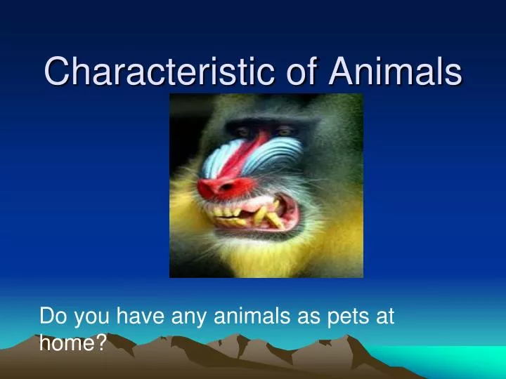 characteristic of animals