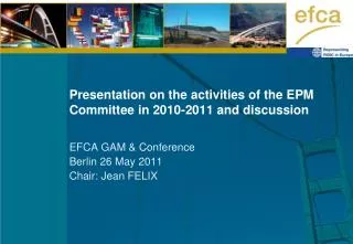 Presentation on the activities of the EPM Committee in 2010-2011 and discussion
