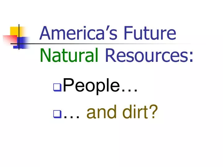 america s future natural resources