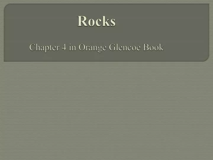 rocks chapter 4 in orange glencoe book