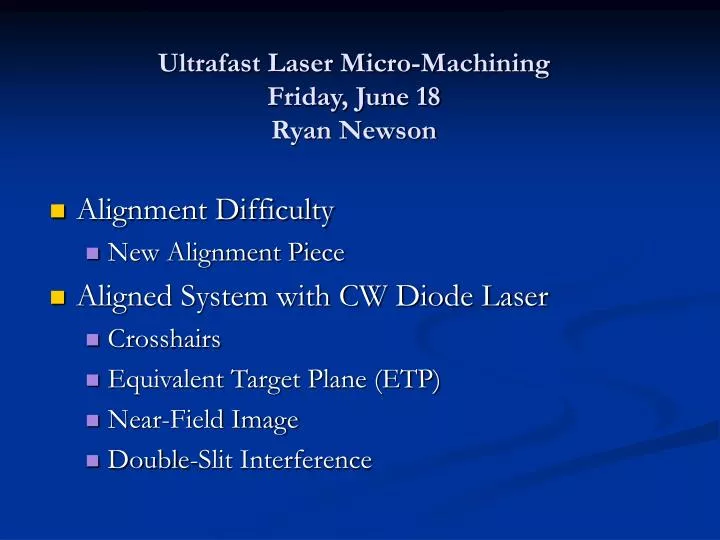 ultrafast laser micro machining friday june 18 ryan newson