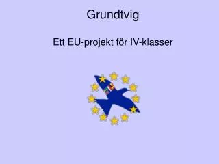 grundtvig ett eu projekt f r iv klasser