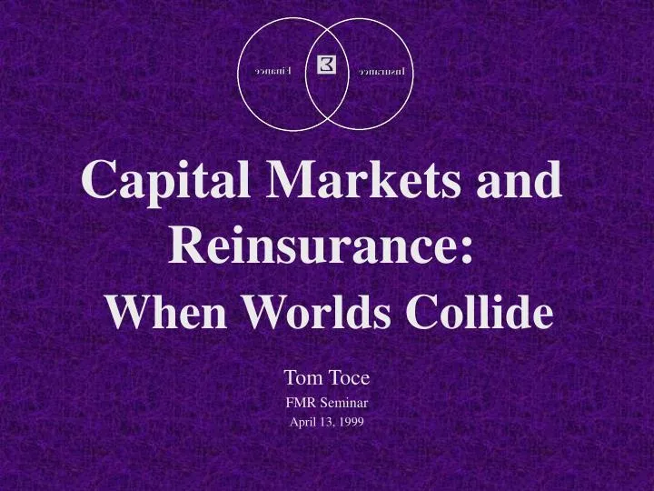 capital markets and reinsurance when worlds collide