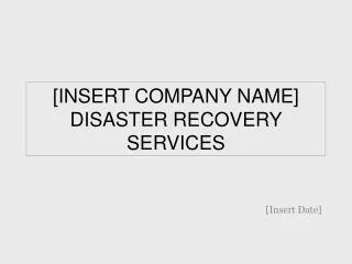 [INSERT COMPANY NAME] DISASTER RECOVERY SERVICES