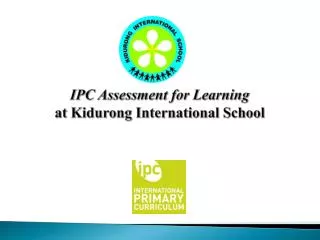 IPC Assessment for Learning at Kidurong International School
