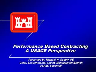 Presented by Michael W. Sydow, PE Chief, Environmental and IIS Management Branch USAED Savannah