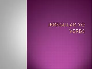 Irregular yo verbs