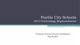 Pueblo City Schools 2013 Technology Replenishment