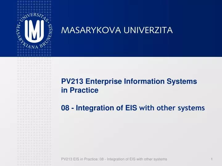 pv213 enterprise information systems in practice 08 integration of eis with other systems
