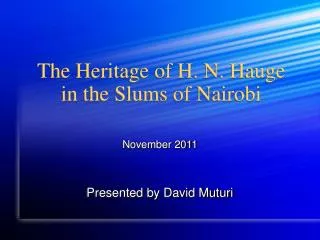 The Heritage of H. N. Hauge in the Slums of Nairobi
