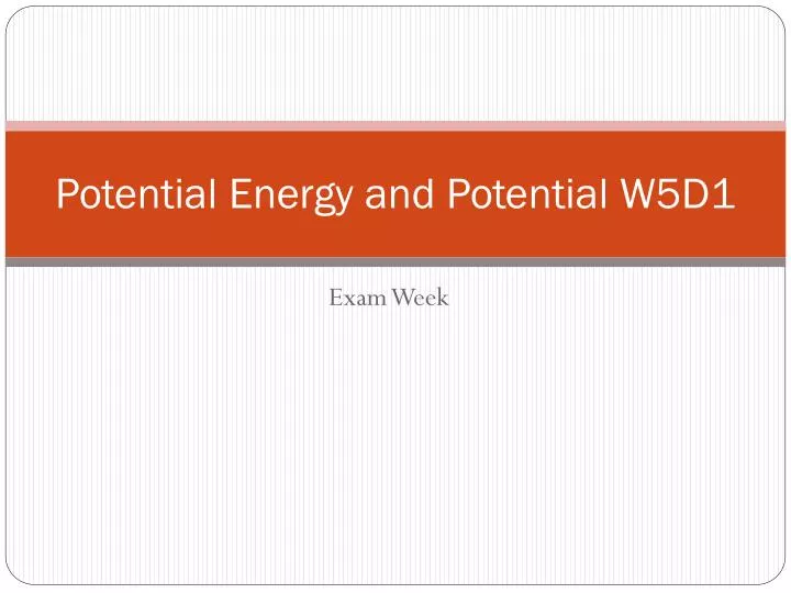 potential energy and potential w5d1
