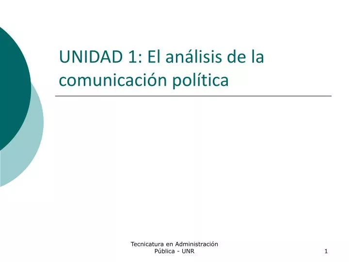 unidad 1 el an lisis de la comunicaci n pol tica