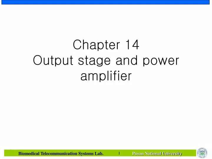 chapter 14 output stage and power amplifier