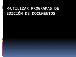 utilizar programas de edici n de documentos
