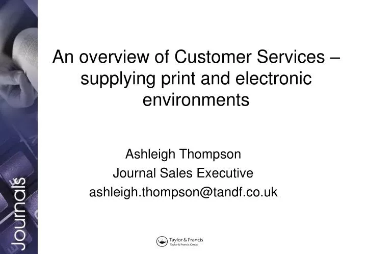 an overview of customer services supplying print and electronic environments