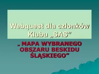 webquest dla cz onk w klubu sas