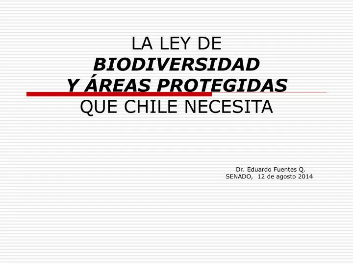 la ley de biodiversidad y reas protegidas que chile necesita