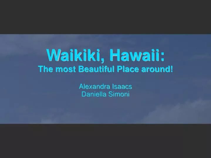 waikiki hawaii the most beautiful place around