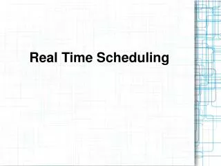 Real Time Scheduling
