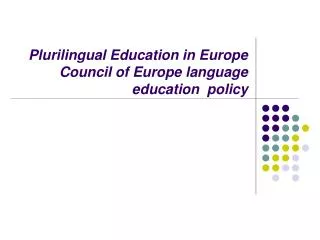 Plurilingual Education in Europe Council of Europe language education policy