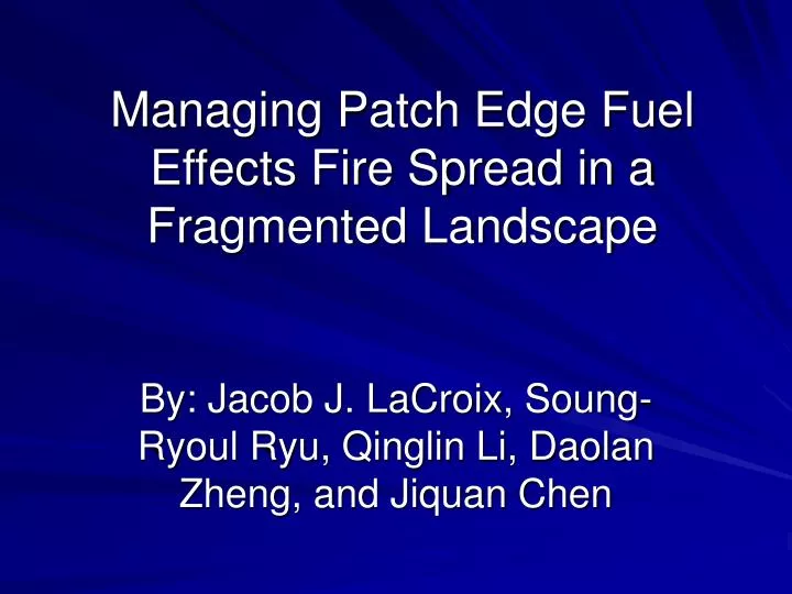 managing patch edge fuel effects fire spread in a fragmented landscape