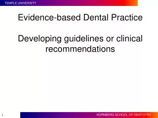 Evidence-based Dental Practice Developing guidelines or clinical recommendations