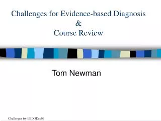 Challenges for Evidence-based Diagnosis &amp; Course Review