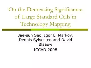 On the Decreasing Significance of Large Standard Cells in Technology Mapping