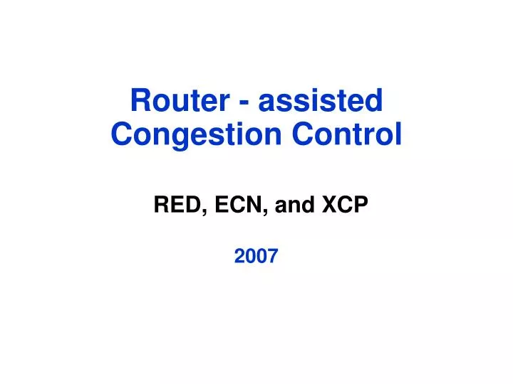 router assisted congestion control red ecn and xcp