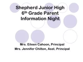 Shepherd Junior High 6 th Grade Parent Information Night