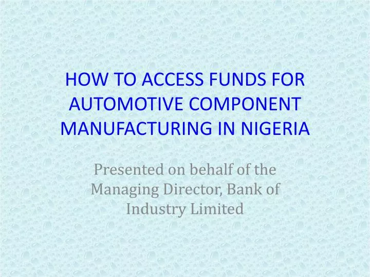 how to access funds for automotive component manufacturing in nigeria