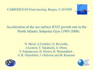Acceleration of the sea surface fCO2 growth rate in the North Atlantic Subpolar Gyre (1993-2008).