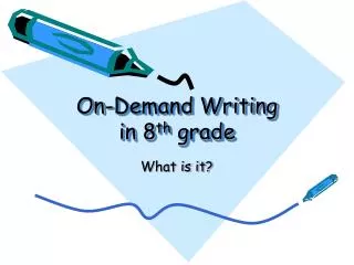 On-Demand Writing in 8 th grade