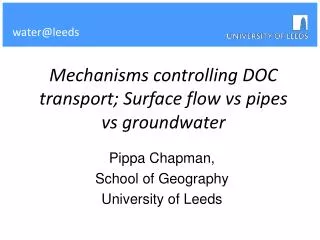 Mechanisms controlling DOC transport; Surface flow vs pipes vs groundwater