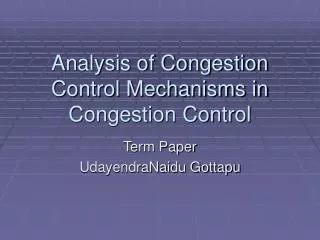 Analysis of Congestion Control Mechanisms in Congestion Control