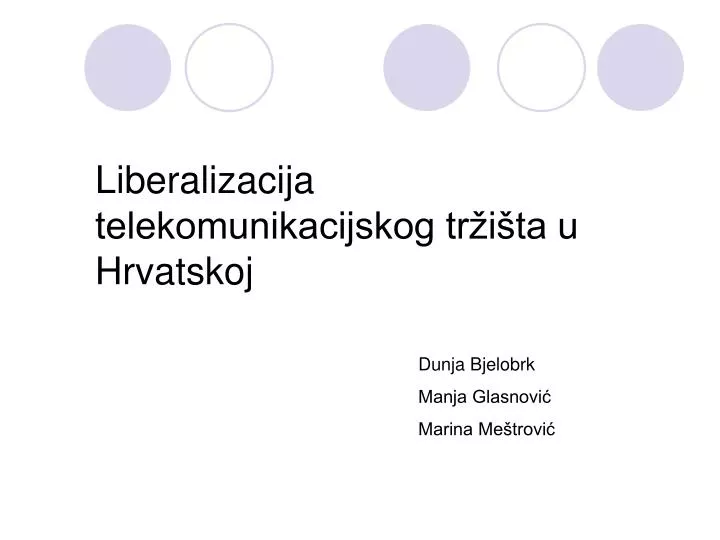 liberalizacija telekomunikacijskog tr i ta u hrvatskoj