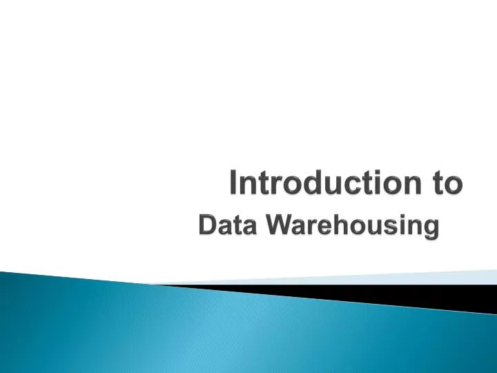 introduction to data warehousing