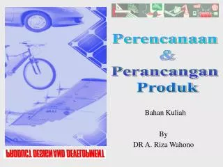 Bahan Kuliah By DR A. Riza Wahono