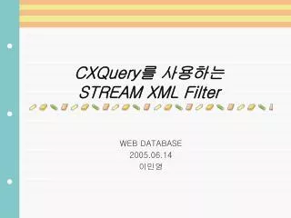 CXQuery 를 사용하는 STREAM XML Filter